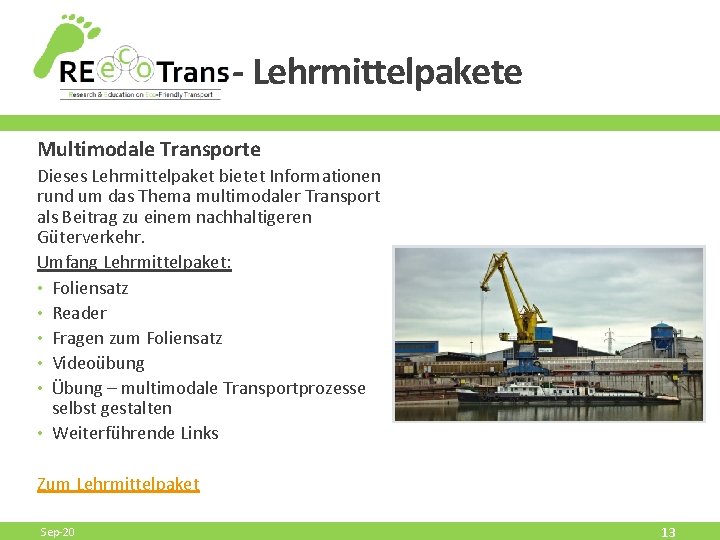 - Lehrmittelpakete Multimodale Transporte Dieses Lehrmittelpaket bietet Informationen rund um das Thema multimodaler Transport