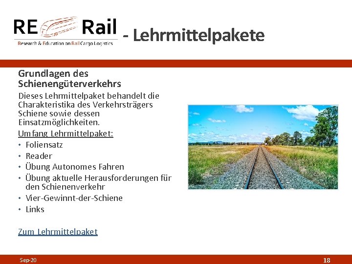 - Lehrmittelpakete Grundlagen des Schienengüterverkehrs Dieses Lehrmittelpaket behandelt die Charakteristika des Verkehrsträgers Schiene sowie