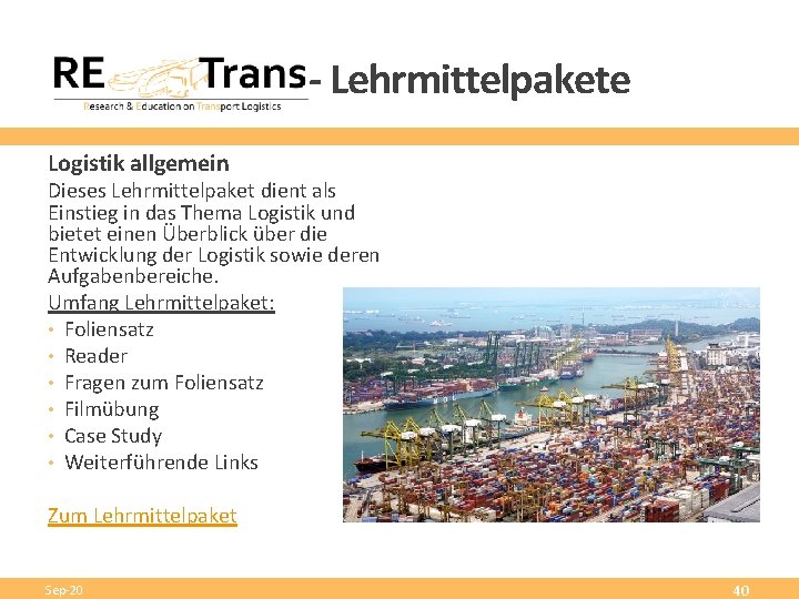 - Lehrmittelpakete Logistik allgemein Dieses Lehrmittelpaket dient als Einstieg in das Thema Logistik und