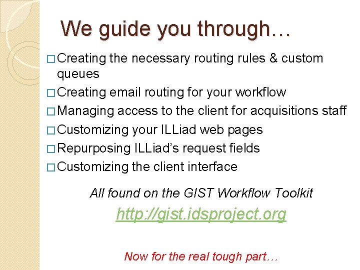 We guide you through… � Creating the necessary routing rules & custom queues �