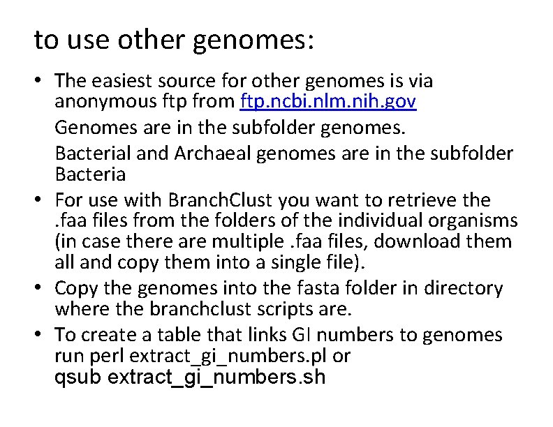 to use other genomes: • The easiest source for other genomes is via anonymous