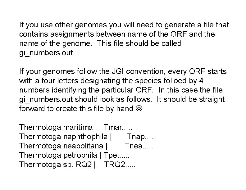 If you use other genomes you will need to generate a file that contains