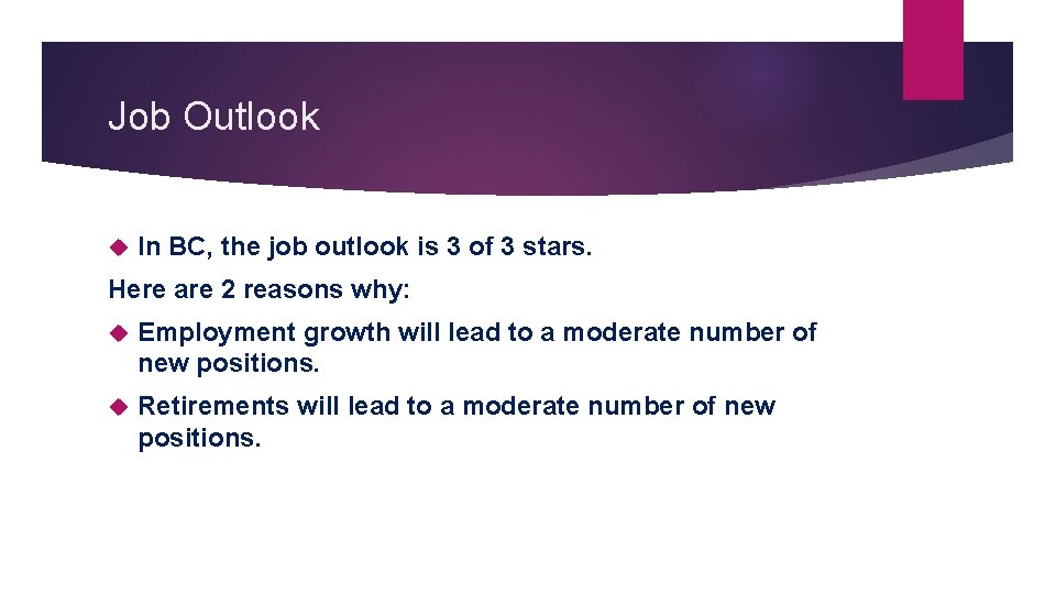 Job Outlook In BC, the job outlook is 3 of 3 stars. Here are