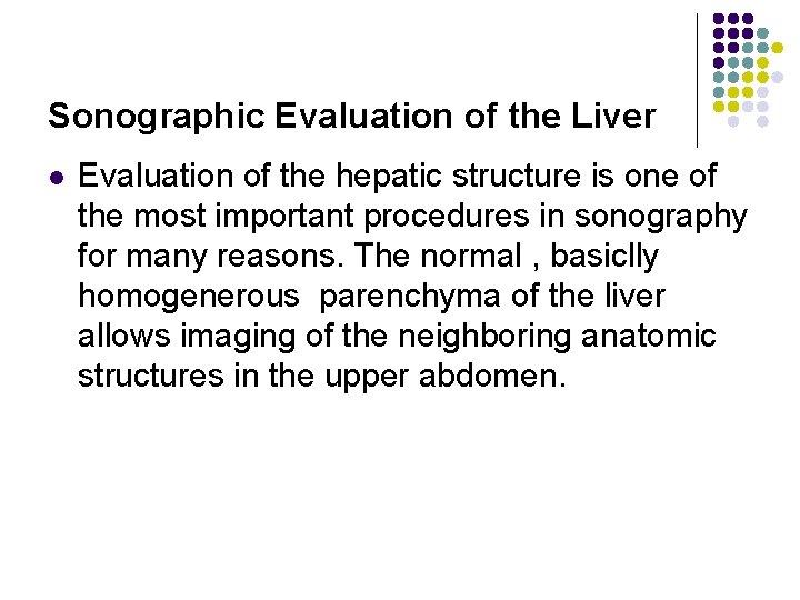 Sonographic Evaluation of the Liver l Evaluation of the hepatic structure is one of