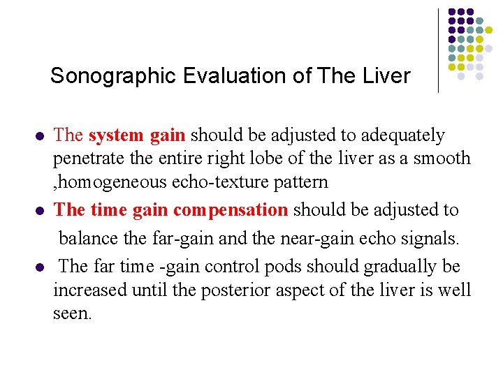 Sonographic Evaluation of The Liver l l l The system gain should be adjusted
