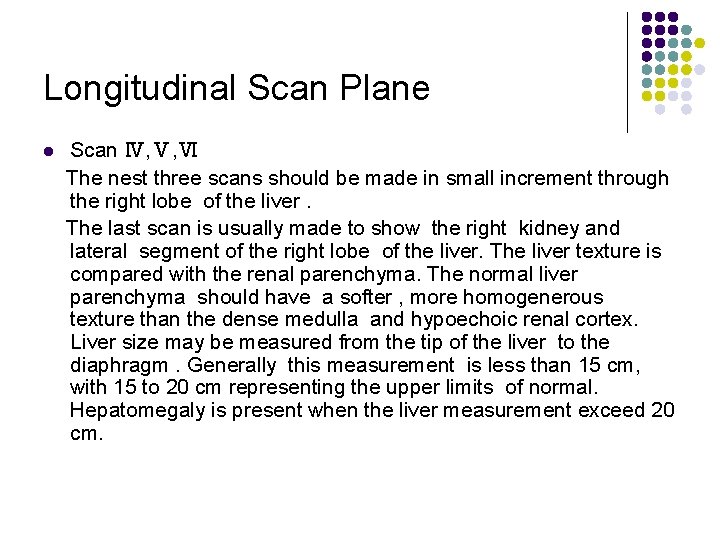 Longitudinal Scan Plane l Scan Ⅳ, Ⅴ, Ⅵ The nest three scans should be
