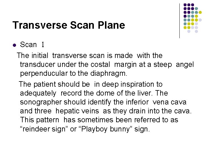 Transverse Scan Plane l Scan Ⅰ The initial transverse scan is made with the