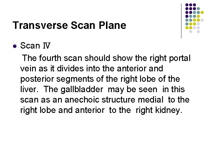 Transverse Scan Plane l Scan Ⅳ The fourth scan should show the right portal