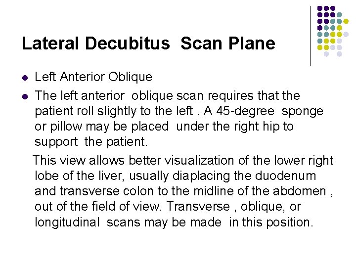 Lateral Decubitus Scan Plane Left Anterior Oblique l The left anterior oblique scan requires