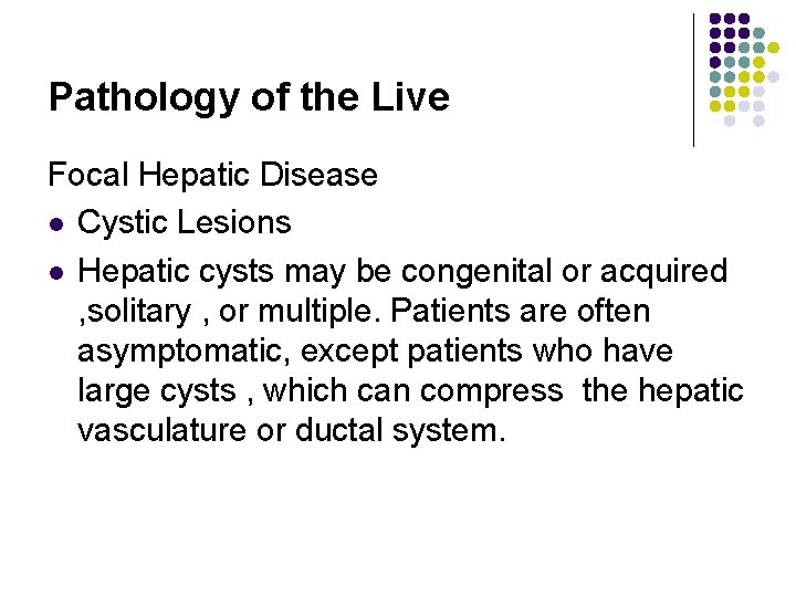 Pathology of the Live Focal Hepatic Disease l Cystic Lesions l Hepatic cysts may