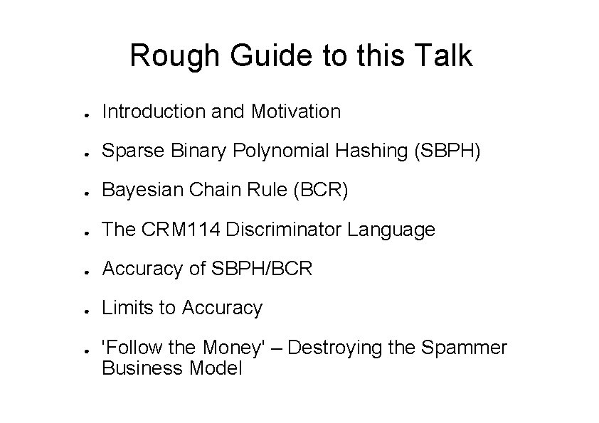Rough Guide to this Talk ● Introduction and Motivation ● Sparse Binary Polynomial Hashing
