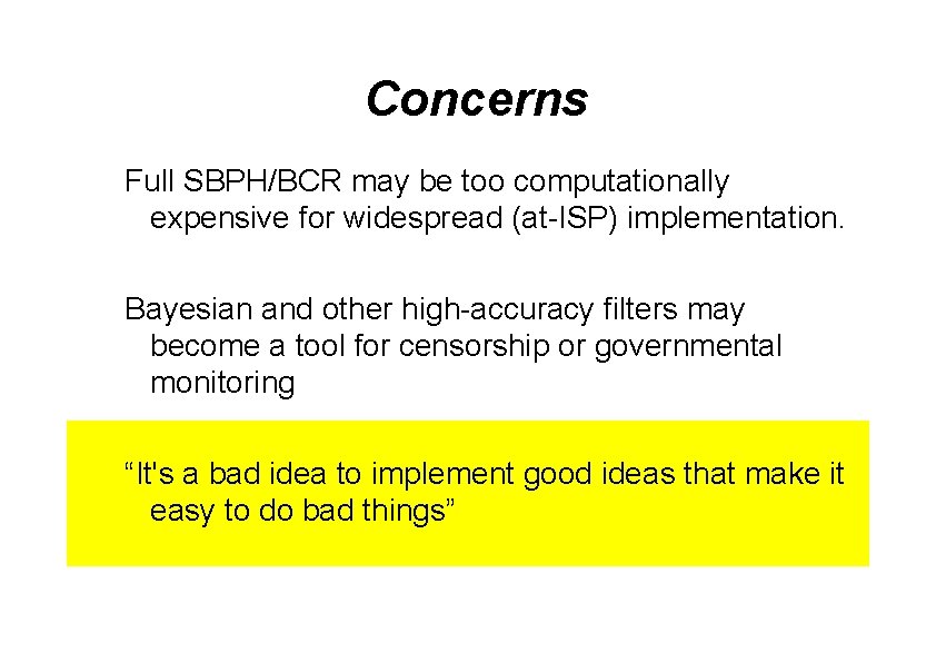 Concerns Full SBPH/BCR may be too computationally expensive for widespread (at-ISP) implementation. Bayesian and