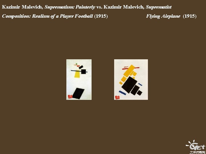 Kazimir Malevich, Suprematism: Painterly vs. Kazimir Malevich, Suprematist Composition: Realism of a Player Football