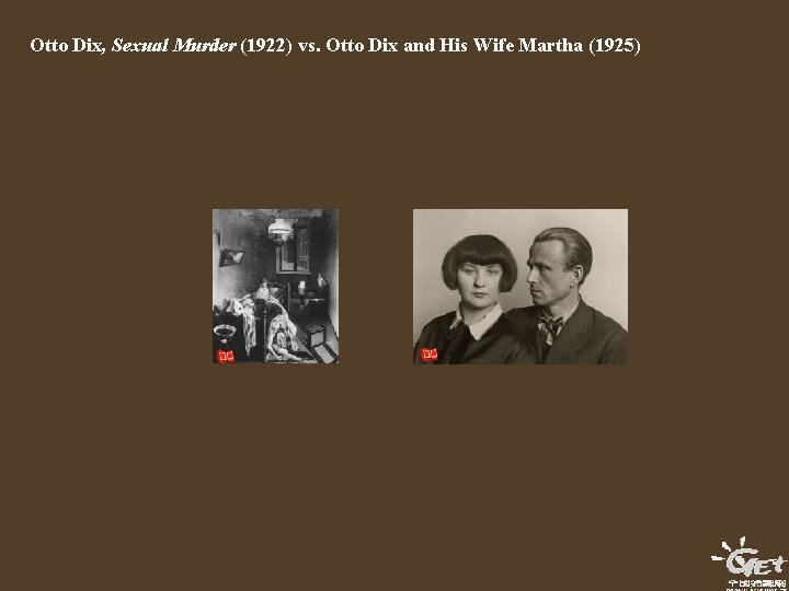 Otto Dix, Sexual Murder (1922) vs. Otto Dix and His Wife Martha (1925) 