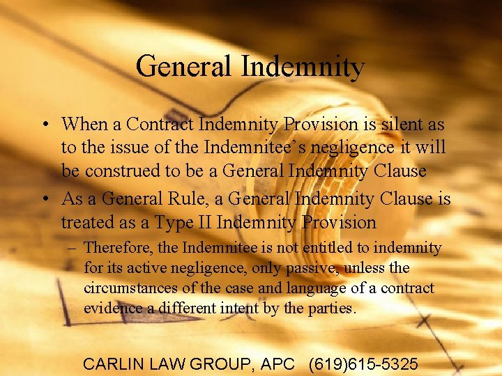 General Indemnity • When a Contract Indemnity Provision is silent as to the issue