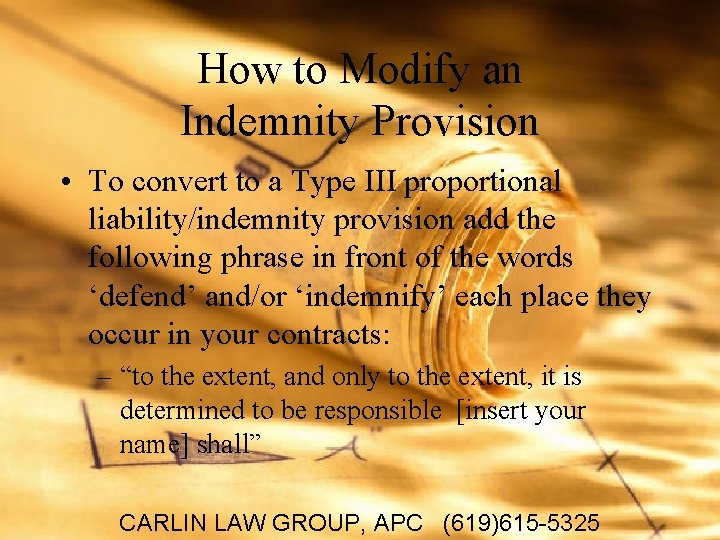 How to Modify an Indemnity Provision • To convert to a Type III proportional