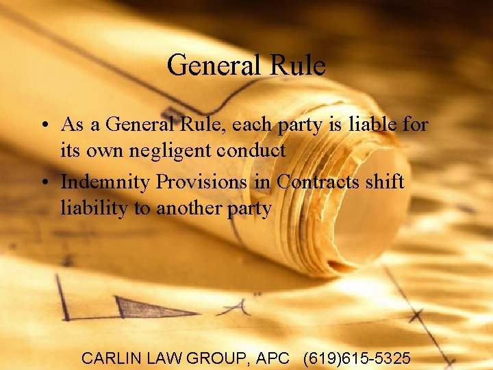 General Rule • As a General Rule, each party is liable for its own