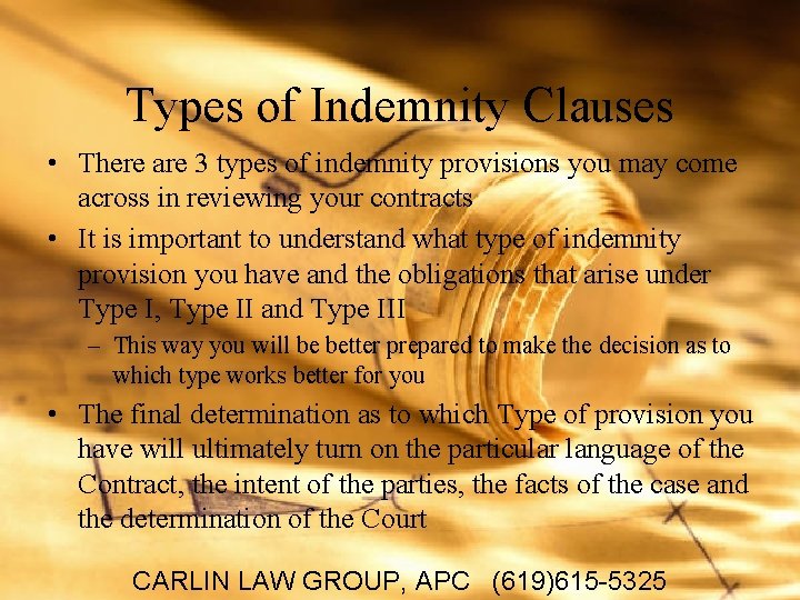 Types of Indemnity Clauses • There are 3 types of indemnity provisions you may