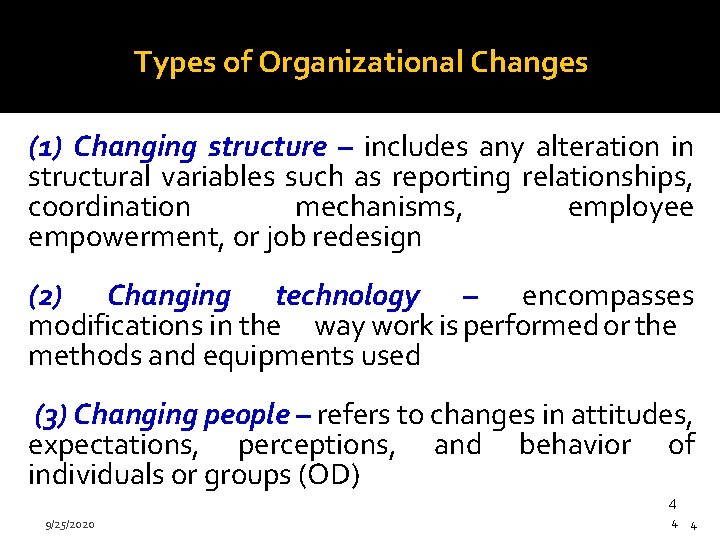 Types of Organizational Changes (1) Changing structure – includes any alteration in structural variables