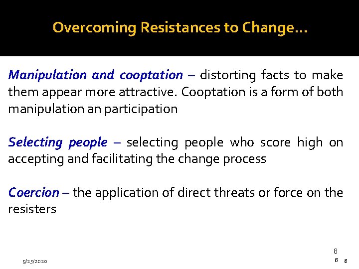 Overcoming Resistances to Change… Manipulation and cooptation – distorting facts to make them appear