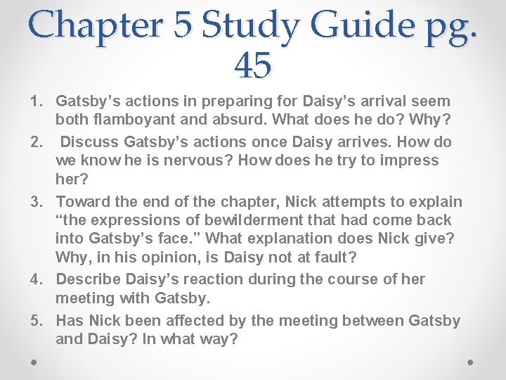 Chapter 5 Study Guide pg. 45 1. Gatsby’s actions in preparing for Daisy’s arrival