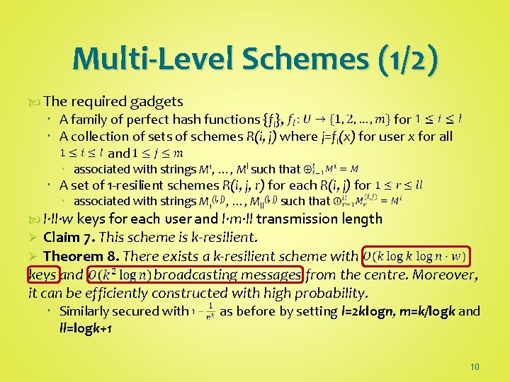 Multi-Level Schemes (1/2) The required gadgets A family of perfect hash functions {fi}, for