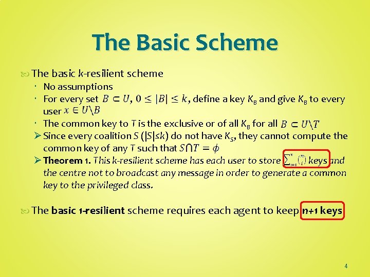 The Basic Scheme The basic k-resilient scheme No assumptions For every set , ,