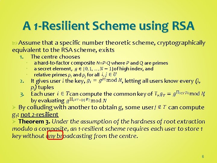 A 1 -Resilient Scheme using RSA Assume that a specific number theoretic scheme, cryptographically