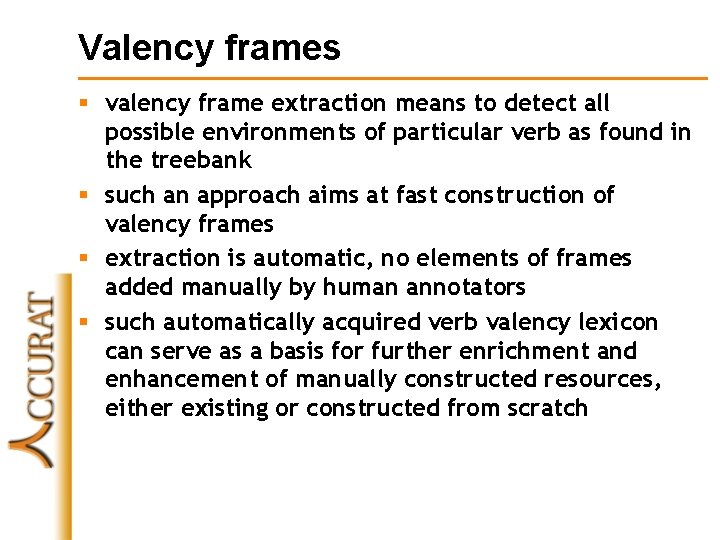 Valency frames § valency frame extraction means to detect all possible environments of particular