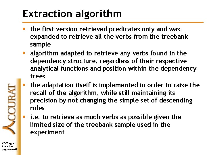 Extraction algorithm § the first version retrieved predicates only and was expanded to retrieve