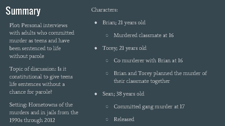 Summary Plot: Personal interviews with adults who committed murder as teens and have been