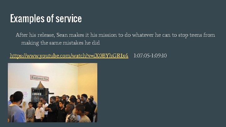 Examples of service After his release, Sean makes it his mission to do whatever