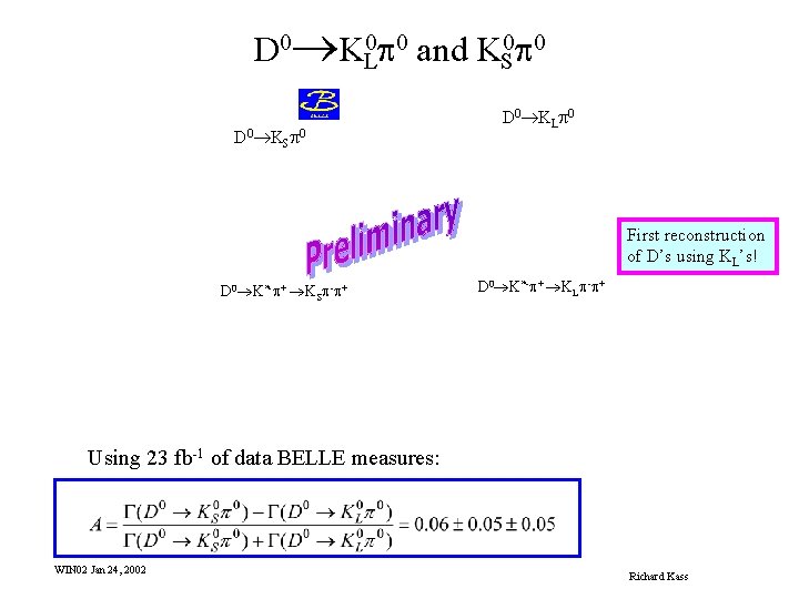 D 0®KL 0 p 0 and KS 0 p 0 D 0®KSp 0 D