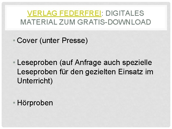 VERLAG FEDERFREI: DIGITALES MATERIAL ZUM GRATIS-DOWNLOAD • Cover (unter Presse) • Leseproben (auf Anfrage