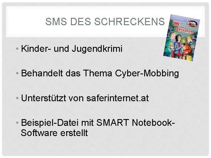 SMS DES SCHRECKENS • Kinder- und Jugendkrimi • Behandelt das Thema Cyber-Mobbing • Unterstützt