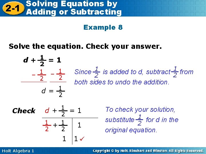 Solving Equations by 2 -1 Adding or Subtracting Example 8 Solve the equation. Check