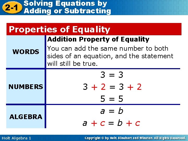 Solving Equations by 2 -1 Adding or Subtracting Properties of Equality WORDS NUMBERS ALGEBRA