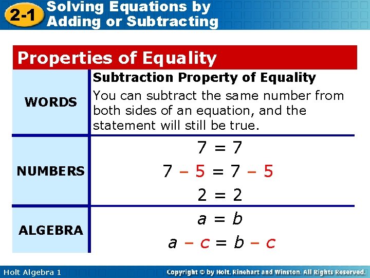 Solving Equations by 2 -1 Adding or Subtracting Properties of Equality WORDS NUMBERS ALGEBRA