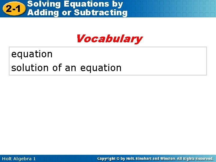Solving Equations by 2 -1 Adding or Subtracting Vocabulary equation solution of an equation