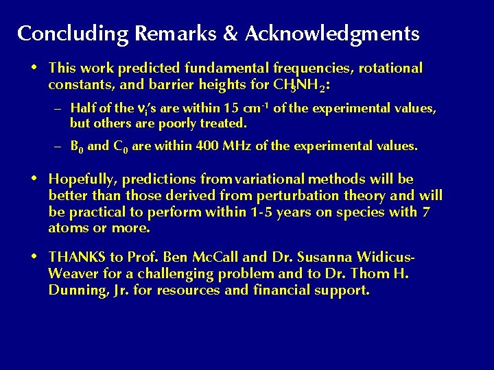 Concluding Remarks & Acknowledgments • This work predicted fundamental frequencies, rotational constants, and barrier