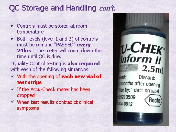 QC Storage and Handling con’t. • Controls must be stored at room temperature •