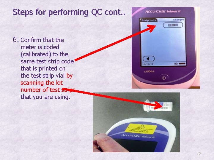 Steps for performing QC cont. . 6. Confirm that the meter is coded (calibrated)