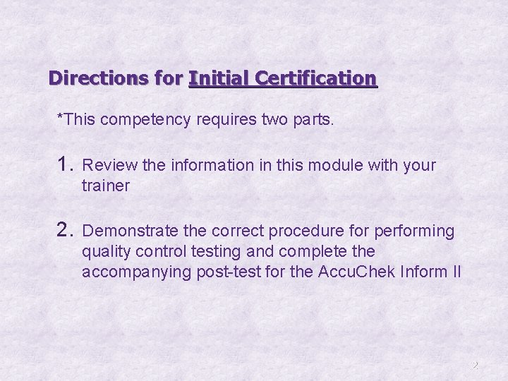 Directions for Initial Certification *This competency requires two parts. 1. Review the information in