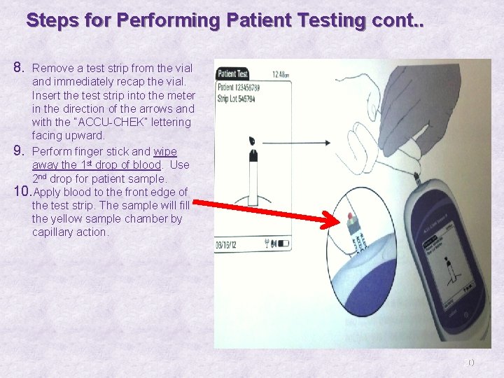 Steps for Performing Patient Testing cont. . 8. Remove a test strip from the