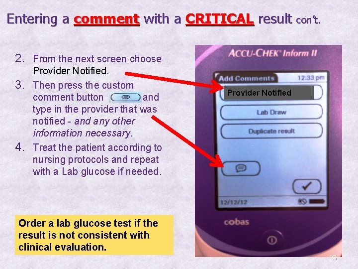 Entering a comment with a CRITICAL result con’t. 2. From the next screen choose