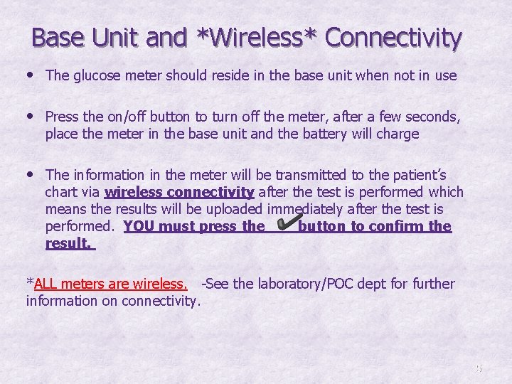 Base Unit and *Wireless* Connectivity • The glucose meter should reside in the base