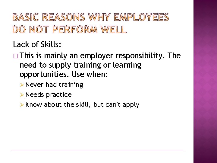 Lack of Skills: � This is mainly an employer responsibility. The need to supply
