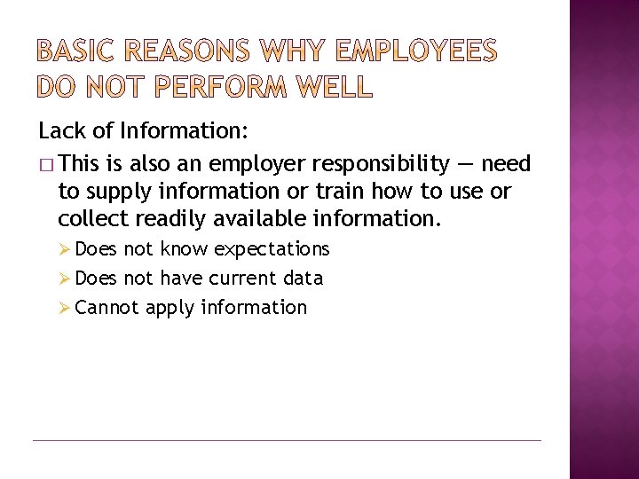 Lack of Information: � This is also an employer responsibility — need to supply