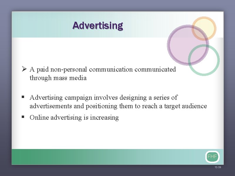 Advertising Ø A paid non-personal communication communicated through mass media § Advertising campaign involves