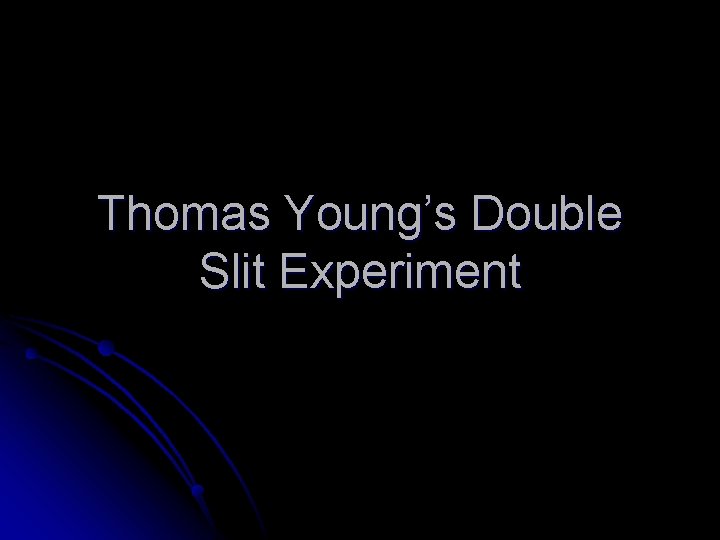 Thomas Young’s Double Slit Experiment 